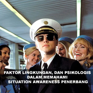 FAKTOR LINGKUNGAN, DAN PSIKOLOGIS DALAM MEMAHAMI SITUATION AWARENESS PENERBANG