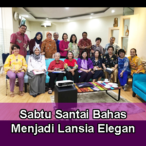Sabtu Santai Bahas Menjadi Lansia Elegan